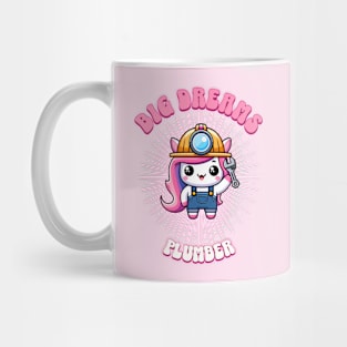 Big Dreams Plumber Unicorn | Dream Big! Mug